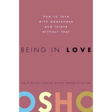 Being in Love: How to Love With Awareness and Relate Without Fear, Harmony Books