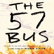 The 57 Bus:A True Story of Two Teenagers and the Crime That Changed Their Lives, Farrar Straus Giroux Farrar Straus Giroux
