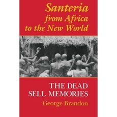 Santeria from Africa to the New World: The Dead Sell Memories Paperback, Indiana University Press