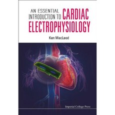 An Essential Introduction to Cardiac Electrophysiology Paperback, Imperial College Press
