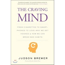 The Craving Mind: From Cigarettes to Smartphones to Love - Why We Get Hooked and How We Can Break Bad Habits Paperback, Yale University Press