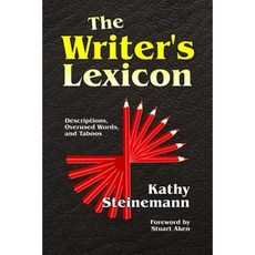 The Writer''s Lexicon: Descriptions Overused Words and Taboos Paperback, Createspace Independent Publishing Platform