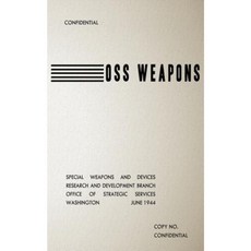 OSS Weapons: Special Weapons and Devices Paperback, Createspace Independent Publishing Platform