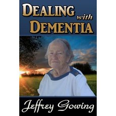 Dealing with Dementia Paperback, Createspace Independent Publishing Platform