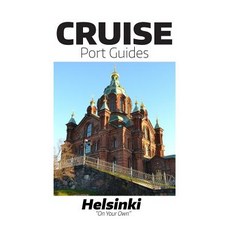 Cruise Port Guide - Helsinki: Helsinki on Your Own Paperback, Createspace Independent Publishing Platform