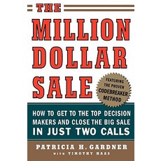 The Million Dollar Sale: How to Get to the Top Decision Makers and Close the Big Sale in Just Two Calls Paperback, McGraw-Hill Companies