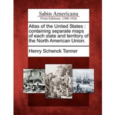 Atlas of the United States: Containing Separate Maps of Each State and Territory of the North American Union. Paperback, Gale, Sabin Americana