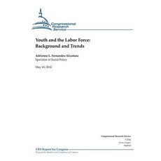 Youth and the Labor Force: Background and Trends Paperback, Createspace