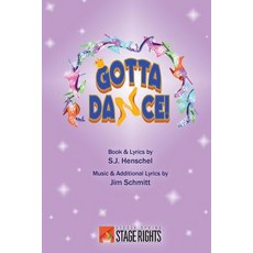 Gotta Dance!: A Musical Fractured Fairytale Paperback, Steele Spring Stage Rights