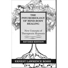 Psychobiology of Mind-Body Healing: New Concepts of Therapeutic Hypnosis Hardcover, W. W. Norton & Company