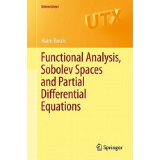 Functional Analysis Sobolev Spaces and Partial Differential Equations, Springer Publishing Company Springer Publishing Company
