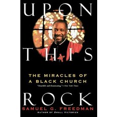Upon This Rock: Miracles of a Black Church the Paperback, Harper Perennial