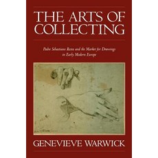 The Arts of Collecting: Padre Sebastiano Resta and the Market for Drawings in Early Modern Europe Paperback, Cambridge University Press