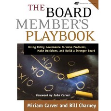 The Board Members Playbook: Using Policy Governance to Solve Problems Make Decisions and Build a Stronger Board [With CDROM] Paperback, Jossey-Bass