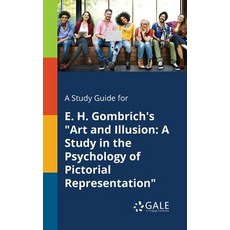 A Study Guide for E. H. Gombrichs Art and Illusion: A Study in the Psychology of Pictorial Representation Paperback, Gale, Study Guides