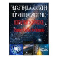 The Bible the Quran and Science the Holy Scriptures Examined in the Light of Modern Knowledge: A Summe..., Createspace Independent Publishing Platform