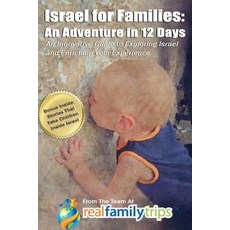 Israel for Families: An Adventure in 12 Days: An Innovative Guide to Exploring Israel and Enriching Yo..., Inspire Conversation LLC