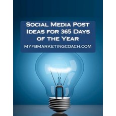 Social Media Post Ideas for 365 Days of the Year: List of Over 3500 Holidays Observances and Special..., Createspace