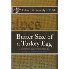 Butter Size of a Turkey Egg: The Foodways and Social World of the Ladies of the Presbyterian Church of..., Luzerne County Historical Society