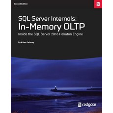 SQL Server Internals: In-Memory Oltp: Inside the SQL Server 2016 Hekaton Engine Paperback, Red Gate Books