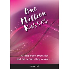 One Million Kisses: A Little Book about Lips and the Secrets They Reveal Paperback, Organic Lip Balm Company