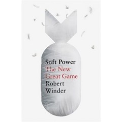 Soft Power:The New Great Game, Abacus (UK), Soft Power, Robert Winder(저),Abacus (UK)..