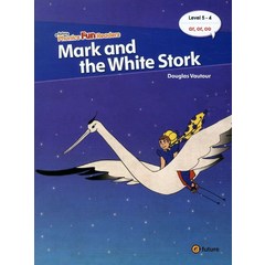 MARK AND THE WHITE STORK (with QR), 이퓨쳐, MARK AND THE WHITE STORK (wi.., DOUGLAS VAUTOUR(저),이퓨쳐..