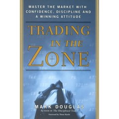 Trading in the Zone: Master the Market With Confidence Discipline and a Winning Attitude, Prentice Hall Pr