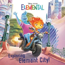 Exploring Element City! (Disney/Pixar Elemental):디즈니 픽사 엘리멘탈 그림책, Random House Disney, Exploring Element City! (Dis.., Random House Disney(저),Rando..