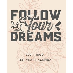 Follow Your Dreams: 2021-2030 Ten Years Agenda: 10 Year Calendar Monthly Planner 2021-2030: planner ... Paperback, Independently Published, English, 9798744032777