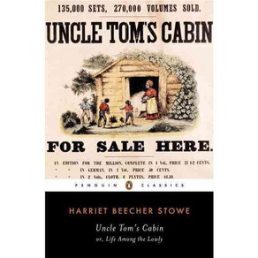 Uncle Tom's Cabin: O Life Among the Lowly, Penguin Classics