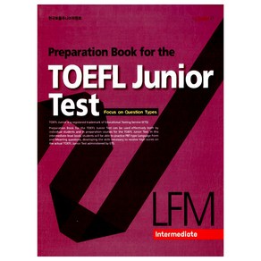 Preparation Book for theTOEFL Junior Test LFM: Intermediate:Focus on Question Types