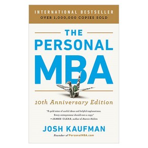 The Pesonal MBA 10th Annivesay Edition:Maste the At of Business, The Pesonal MBA 10th Annive.., Kaufman, Josh(저), Potfolio