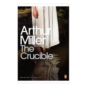 The Cucible (Penguin Moden Classics):A Play in Fou Acts, Penguin Classic