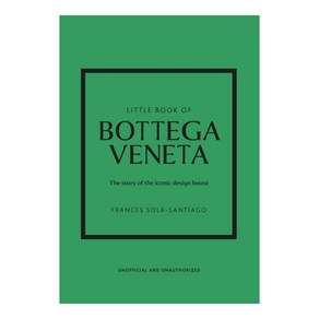 Little Book of Bottega Veneta:The stoy of the iconic fashion house, Welbeck Publishing