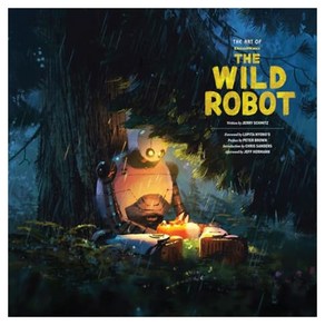 The At of DeamWoks the Wild Robot:드림웍스 < 와일드 로봇 > 무비 아트북, Hay N. Abams