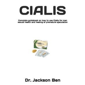 (영문도서) Cialis: Complete guidebook on how to use Cialis for men sexual health and healing of prematur... Paperback