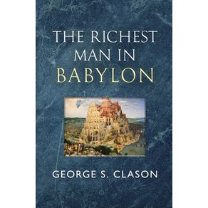 (영문도서) The Richest Man in Babylon - The Oiginal 1926 Classic (Reade's Libay Classics) Papeback, Reade's Libay Classics, English, 9781954839496