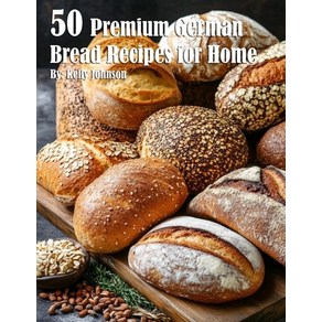 (영문도서) 50 Premium German Bread Recipes for Home Paperback