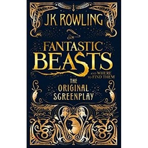 Fantastic Beasts and Where to Find Them : The Original Screenplay