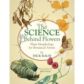 The Science Behind Flowes: Plant Mophology fo Botanical Atists Papeback, Independently Published