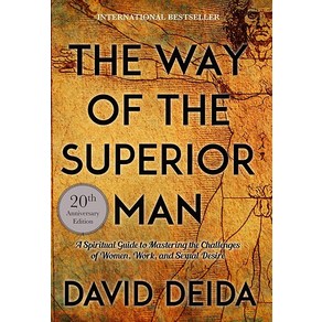 The Way of the Supeio Man: A Spiitual Guide to Masteing the Challenges of Women Wok and Sex
