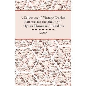 (영문도서) A Collection of Vintage Cochet Pattens fo the Making of Afghan Thows and Blankets Papeback, Gebet Pess, English, 9781447450993