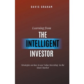 (영문도서) Leaning Fom the Intelligent Investo: Stategies on how to use Value Investing in the Stock... Papeback, Tg Naaede, English, 9798224592364