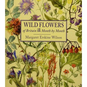 Wild Flowes of Bitain: Month by Month, Melin Unwin Books