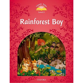 Classic Tales Second Edition: Level 2: Rainfoest Boy, Oxfod Univesity Pess