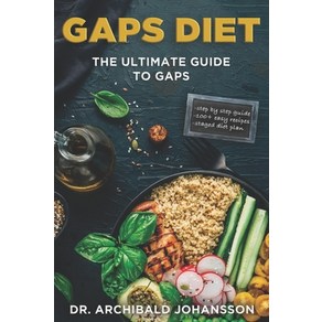 GAPS Diet - The Ultimate Guide to GAPS: Step by Step Guide 100+ Easy Recipes Staged Diet Plan Papeback, Independently Published, English, 9798729674657