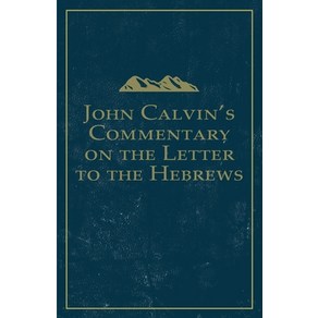 John Calvin's Commentay on the Lette to the Hebews Papeback, Glh Publishing