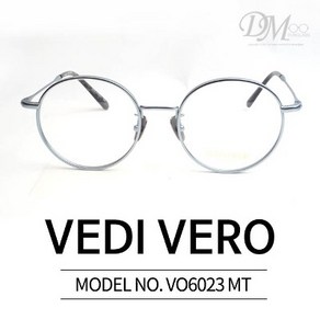 베디베로 안경테 VEDI VERO VO6023 MT