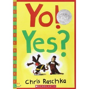 Yo! Yes?, Scholastic